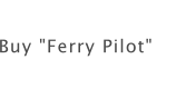 Buy "Ferry Pilot"